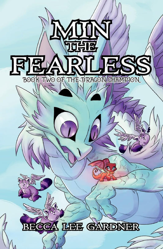 Min the Fearless: Book Two of the Dragon Champion