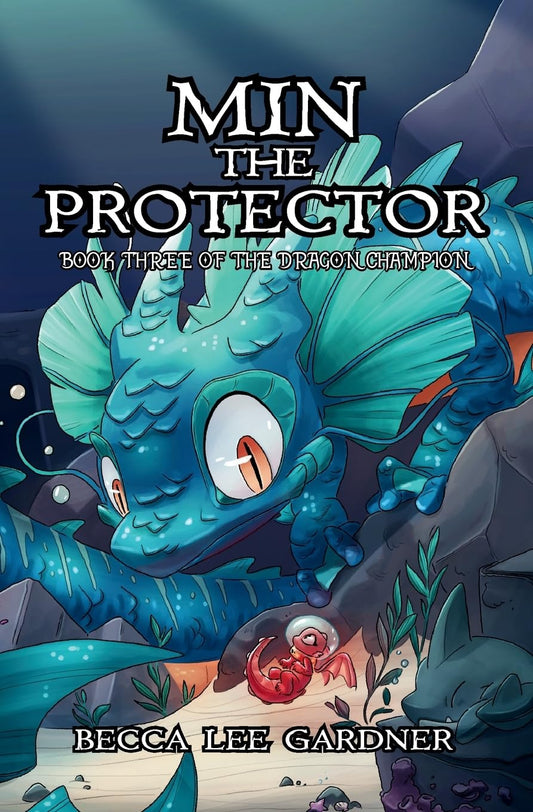 Min the Protector: Book Three of the Dragon Champion